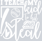 I Teach My Kid To Hit And Steal - White - STK03019