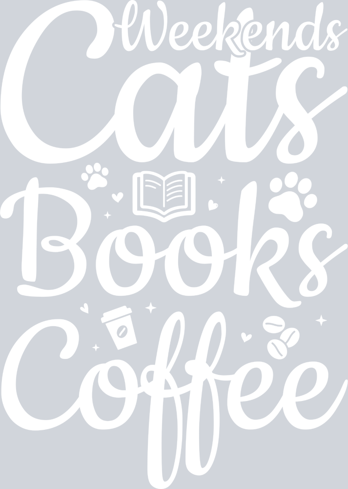 Pets Weekends Cats Books Coffee White - STK04904