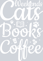 Pets Weekends Cats Books Coffee White - STK04904