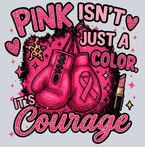 Pink Isn't Just A Color It's Courage 2 (Uniqueperiod.com) - STK07466
