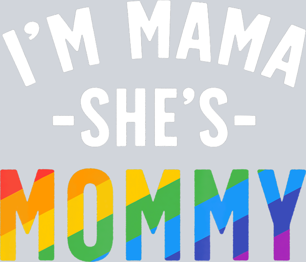 Im Mama Shes Mommy - STK03150