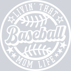 Livin That Baseball Mom Life - White - STK03652