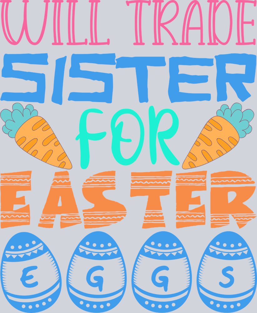 Easter Will Trade Sister For Easter Eggs - STK01810