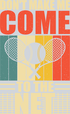 Don't Make Me Come To The Net - STK01689