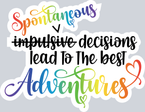 Spontaneous Decisions Lead To The BEst Adventures - STK06758