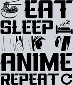 Anime Eat Sleep Anime Repeat Black - STK00258