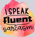 I Speak Fluent Sarcasm - STK03012