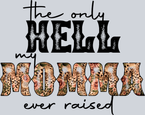 The Only Hell My Momma Ever Raised - STK06074