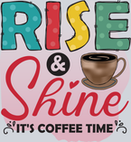 Rise And Shine Coffee Time Coffee Mug - STK05248