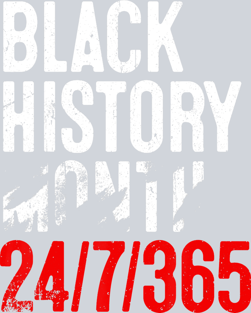 Black History Month 24 7 365 Torn - STK00782