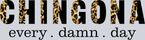 Chingona Every Damn Day - STK01270