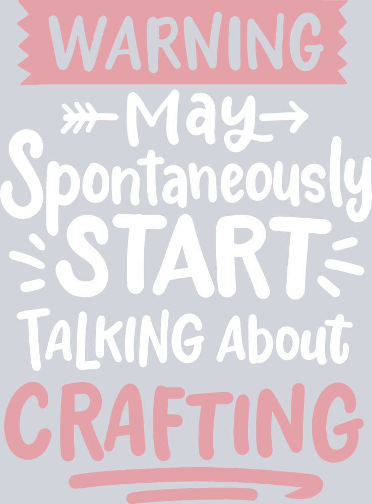 Warning May Spontaneously Start Talking About Crafting - STK07687