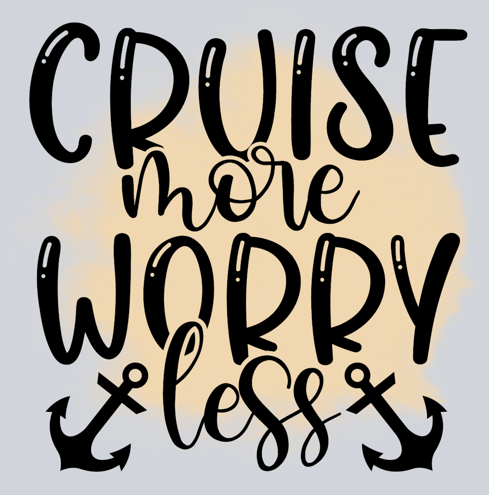 Cruise More Worry Less - STK01478