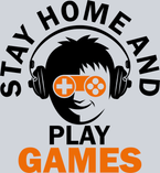 Stay Home And Play Games - STK06952