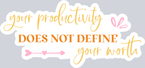 Your Productivity Does Not Define Your Worth - STK06630