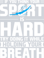Sports If You Think Your Sport Is Hard White - STK05707