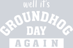 Well It's Groundhog Day Again - STK06432