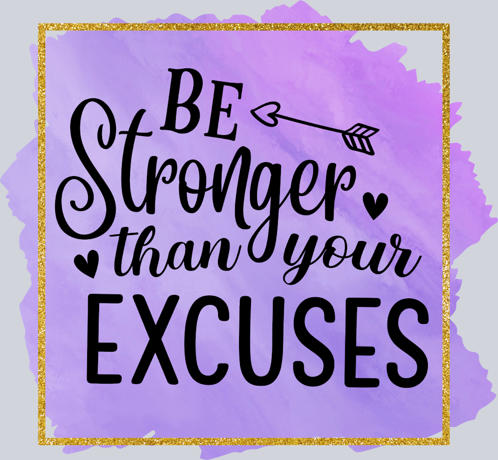 Be Stronger Than Your Excuses - STK00501