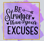 Be Stronger Than Your Excuses - STK00501