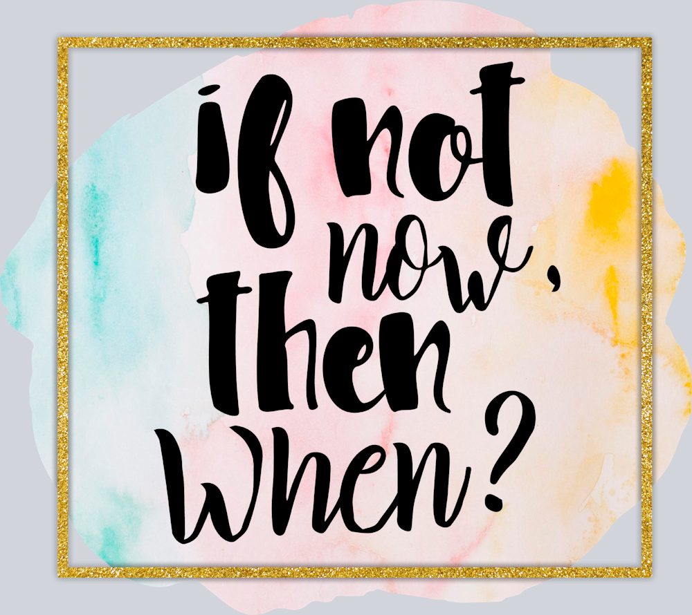 If Not Now Then When - STK03144