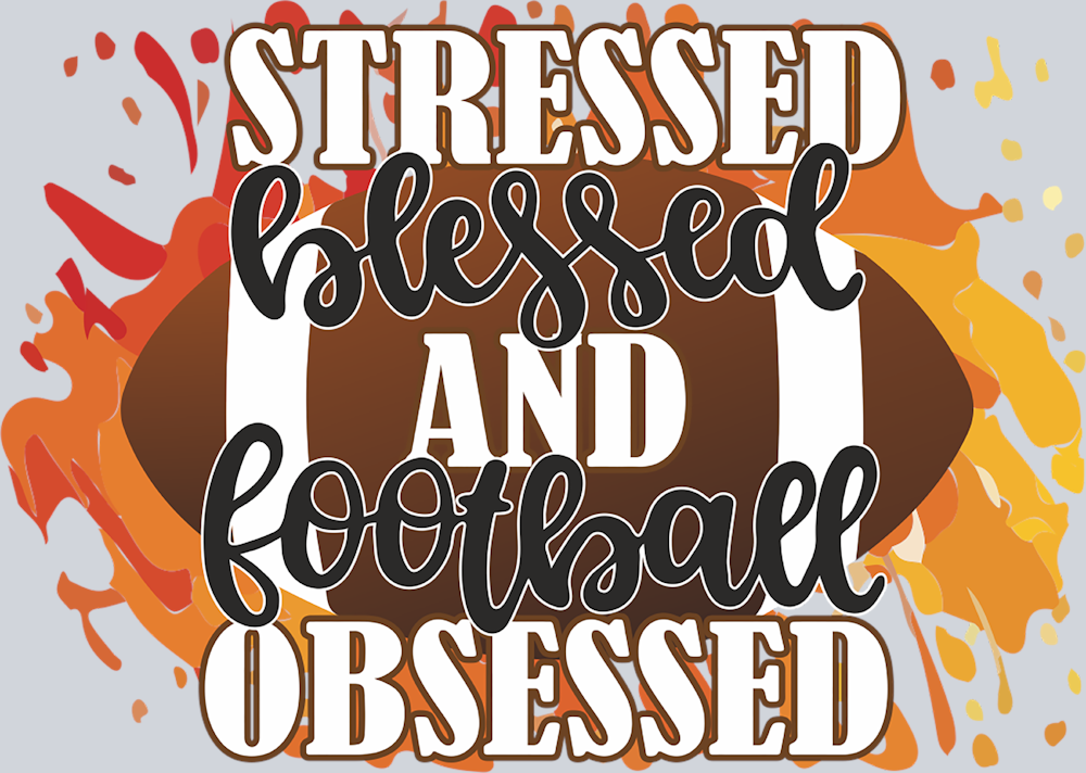 Stressed Blessed Football Obsessed - STK05840