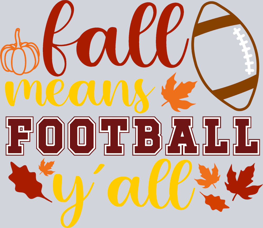 Fall Means Football Y'all 2 - STK01911