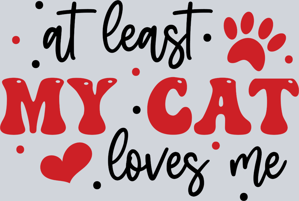 At Least My Cat Loves Me - STK00299