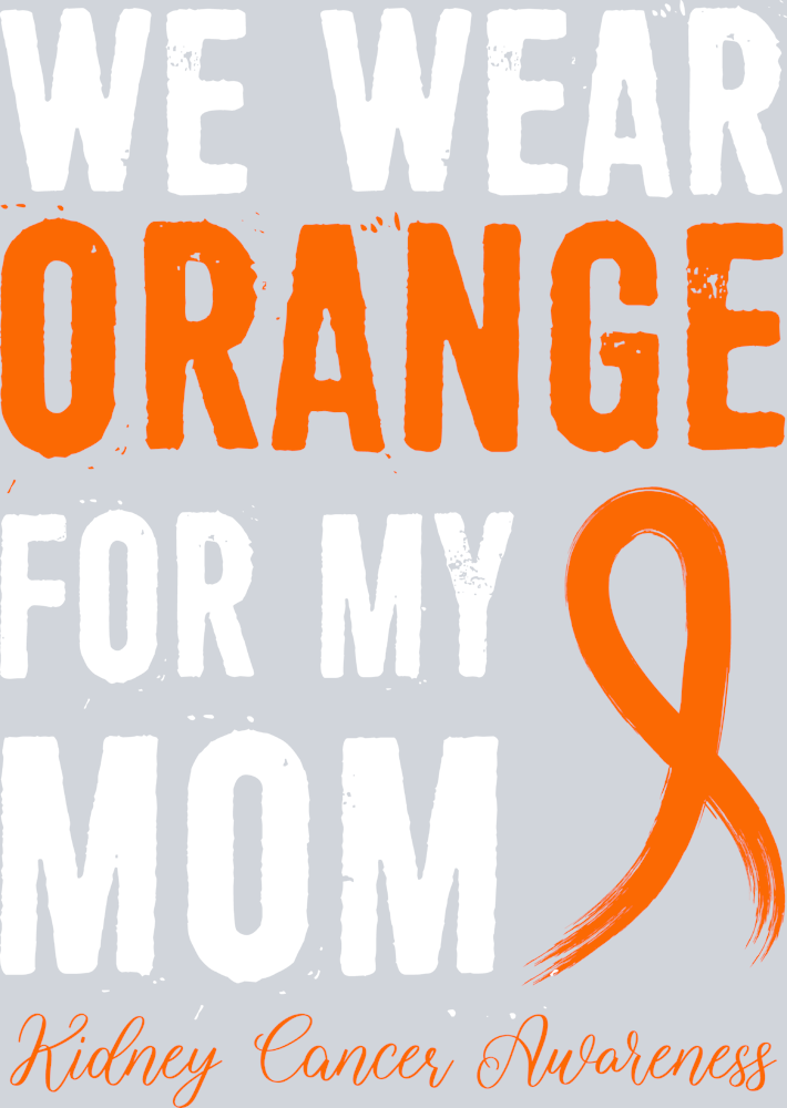 We Wear Orange For My Mom - STK06812