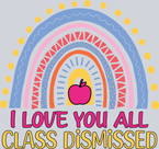 I Love You All Class Dismissed - STK02986