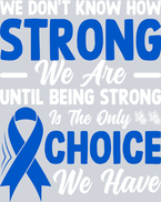 We Don't Know How Strong We Are Until Being Strong Is The Only Choice We Have - STK07452