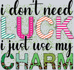 Lucky Don't Need Luck Charm - STK03834