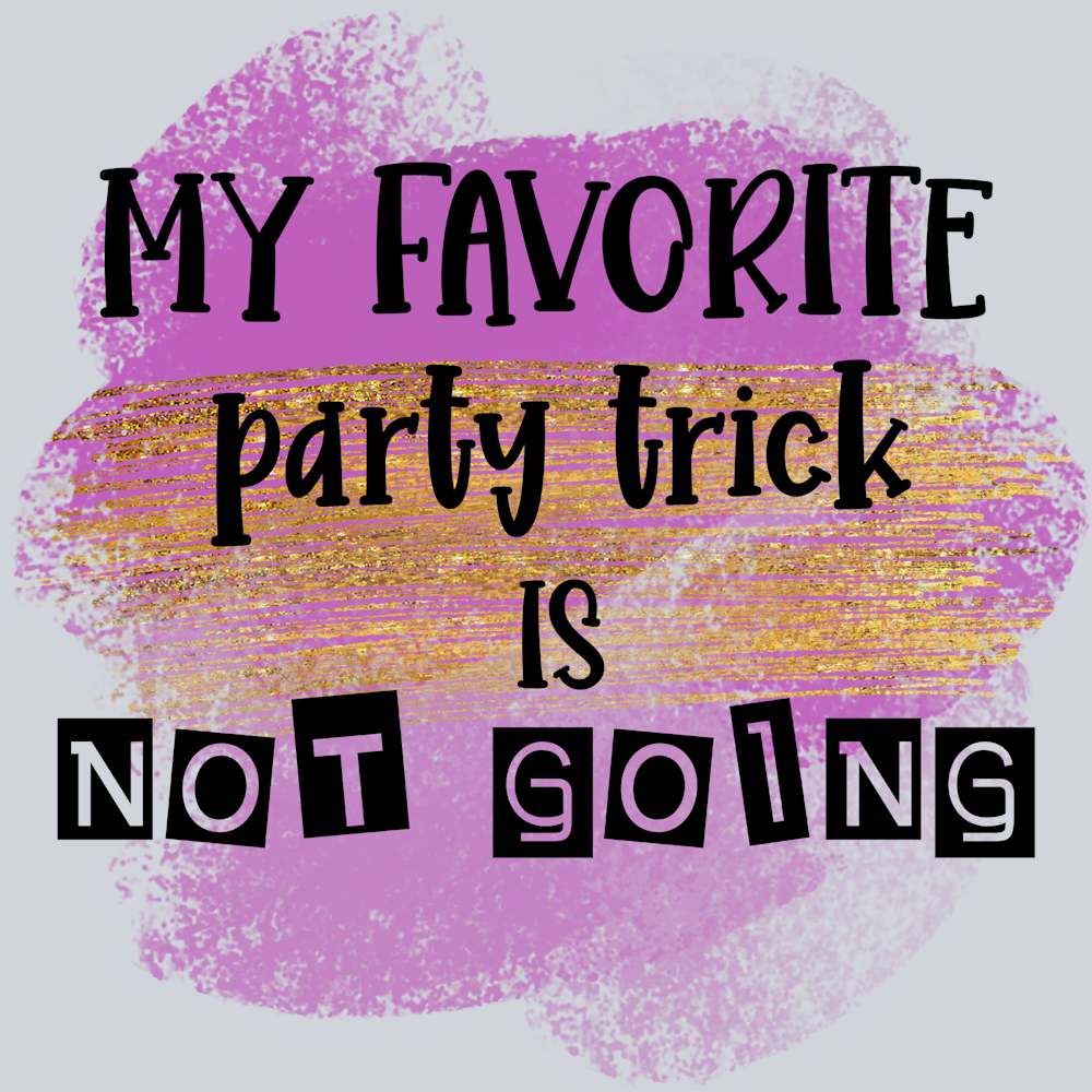 Sarcasm Party Trick Not Going - STK05349