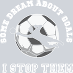 Some Dream About Goals I Stop Them - STK05607