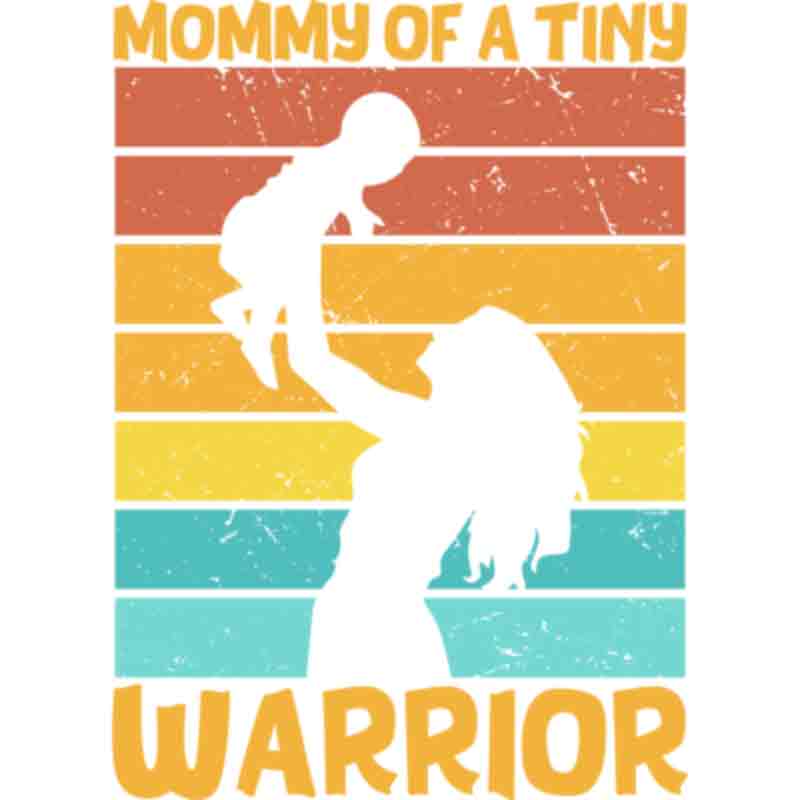 Mothers Day Mommy Of A Tiny Warrior(DTF Transfer)