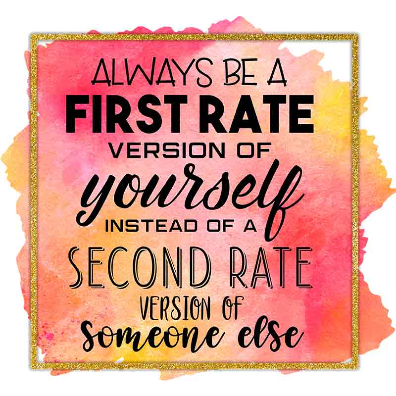 Always Be A First Rate Version Of Yourself (DTF Transfer)