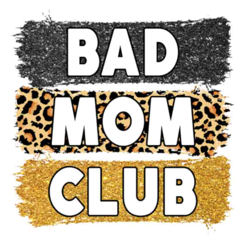 Bad mom club(DTF Transfer)