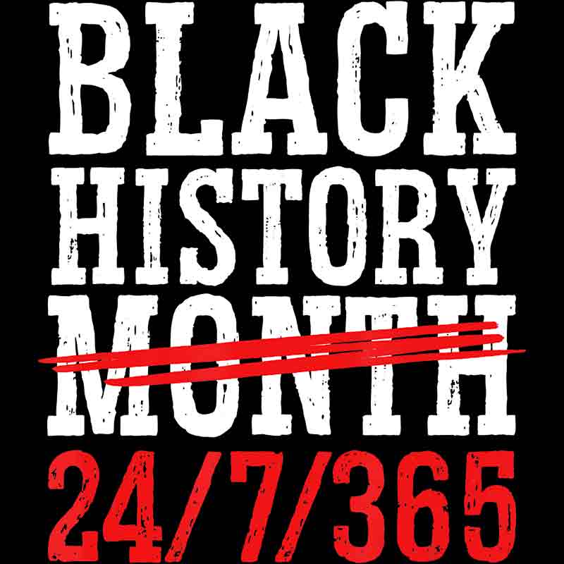 Black History Month 24/7/365 Red Scratch (DTF Transfer)