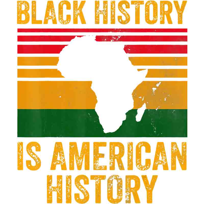 Black History Is American History #24 (DTF Transfer)