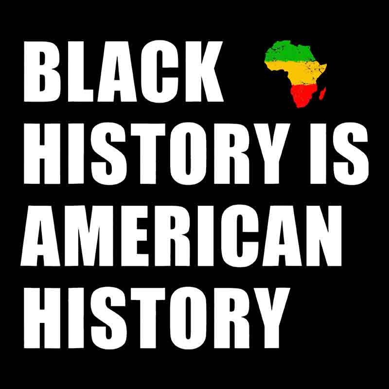 Black History Is American History #23 (DTF Transfer)