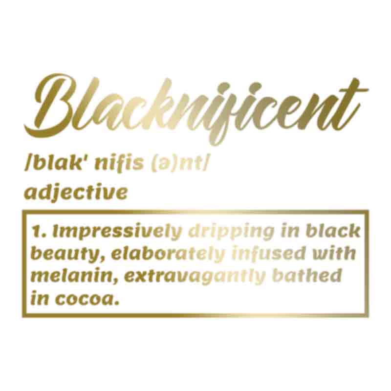 Blacknificent (DTF Transfer)