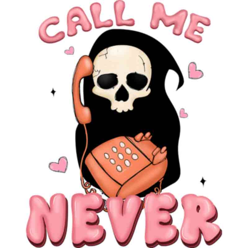 Call Me Never Reaper (DTF Transfer)