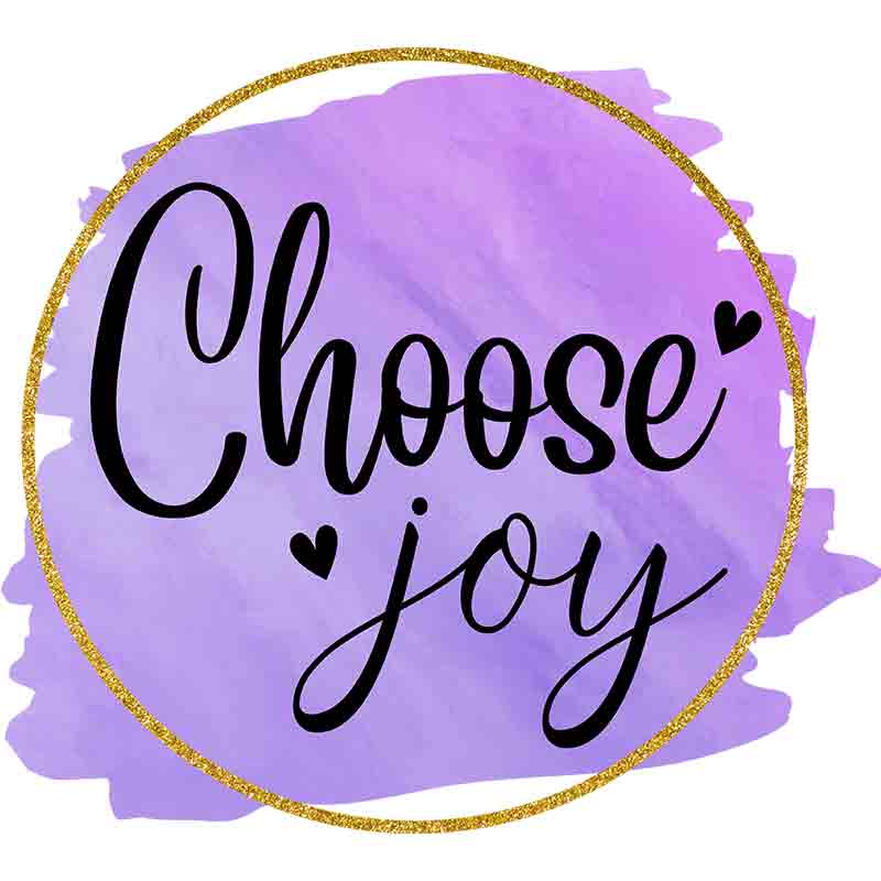 Choose Joy (DTF Transfer)