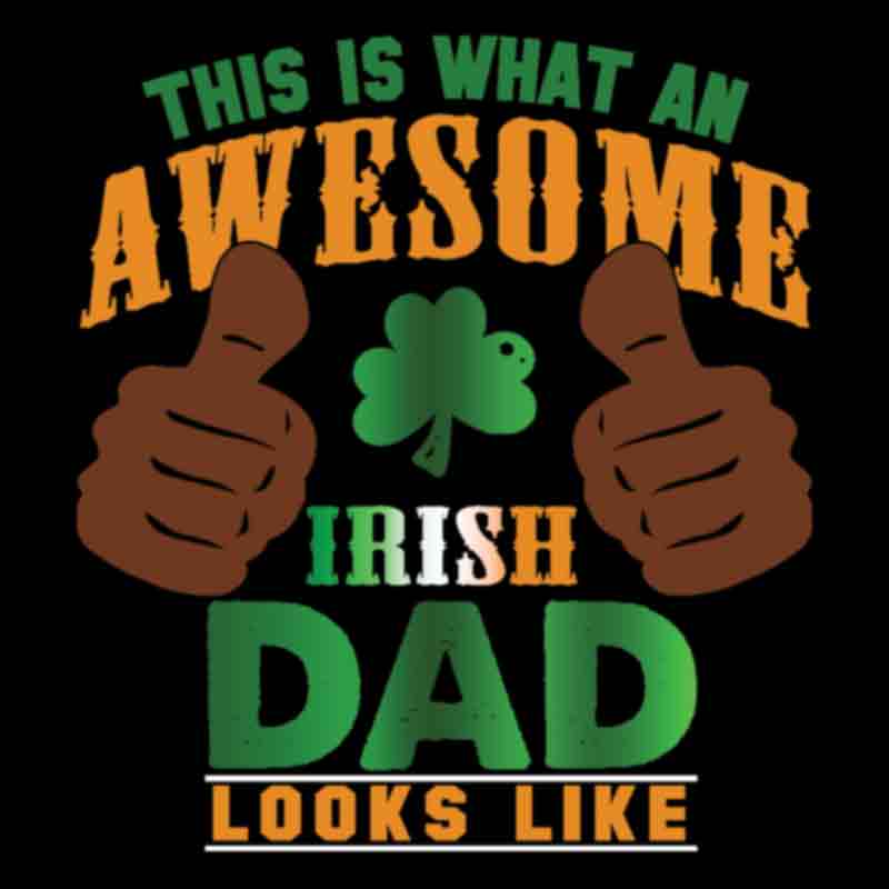 Dad This Is What An Awesome Irish Dad Looks Like Brown (DTF Transfer)