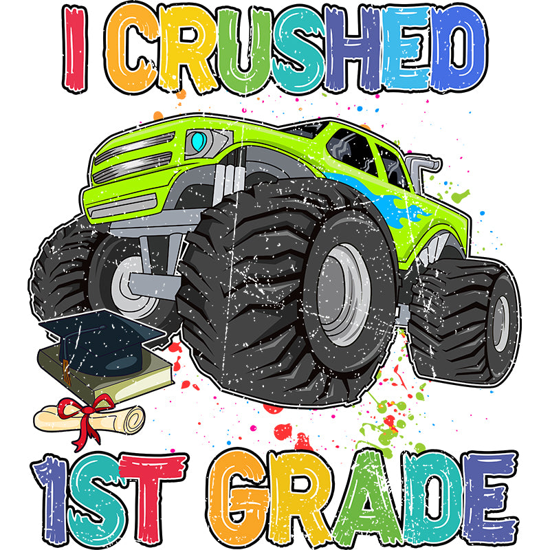 I crushed 1st grade (DTF Transfer)