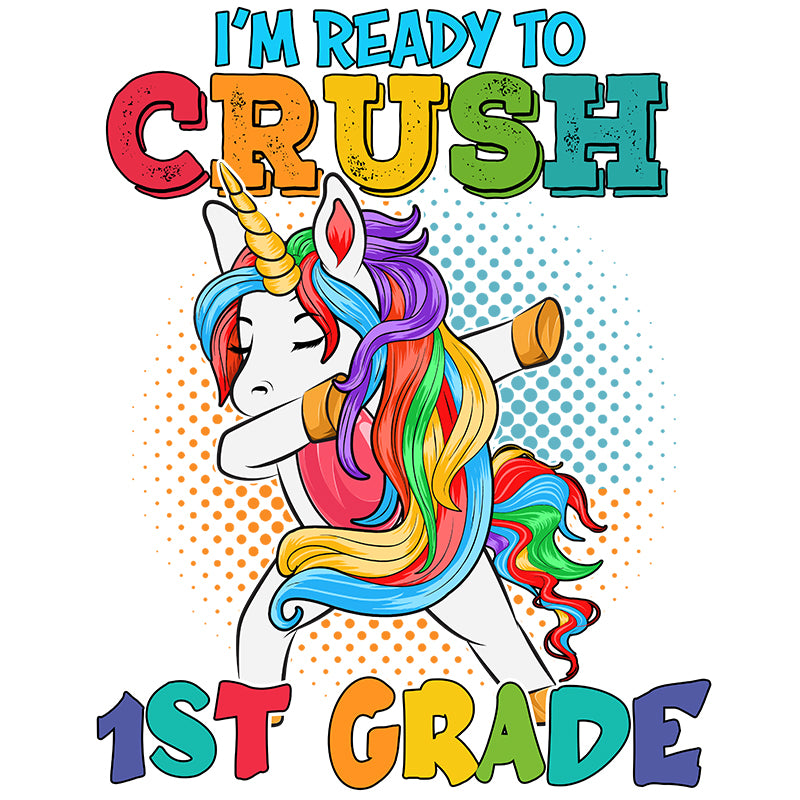 I'm ready to crush 1st grade (DTF Transfer)