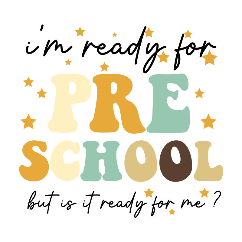 I'm ready for pre school (DTF Transfer)