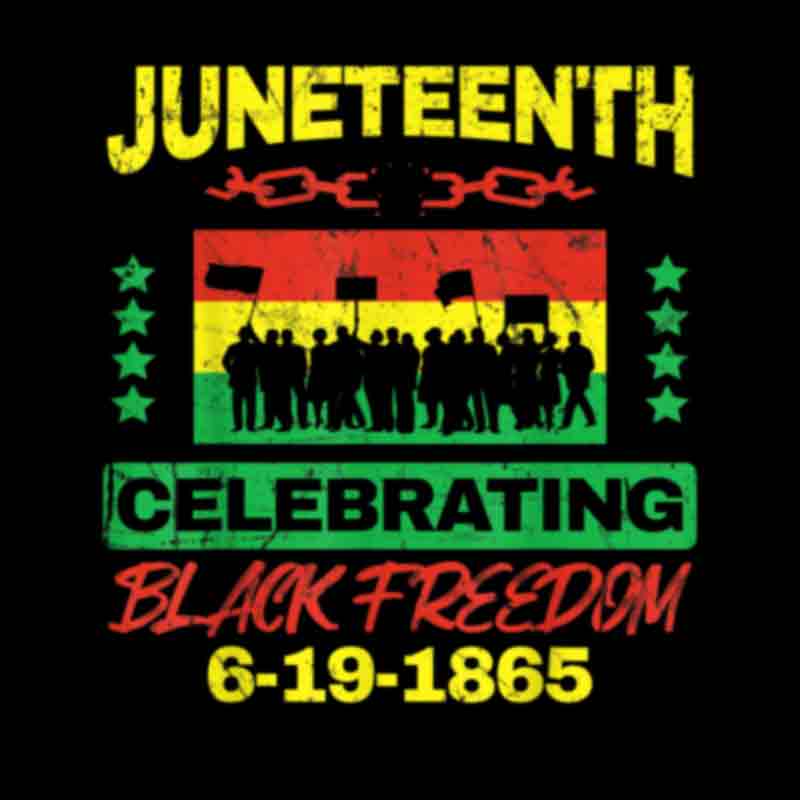 Juneteenth Celebrating Black Freedom 6-19-1865 (DTF Transfer)