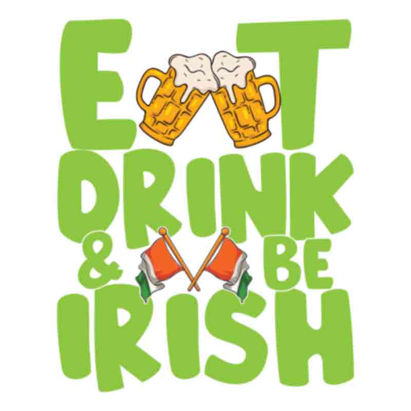Lucky Eat Drink Be Irish Green (DTF Transfer)