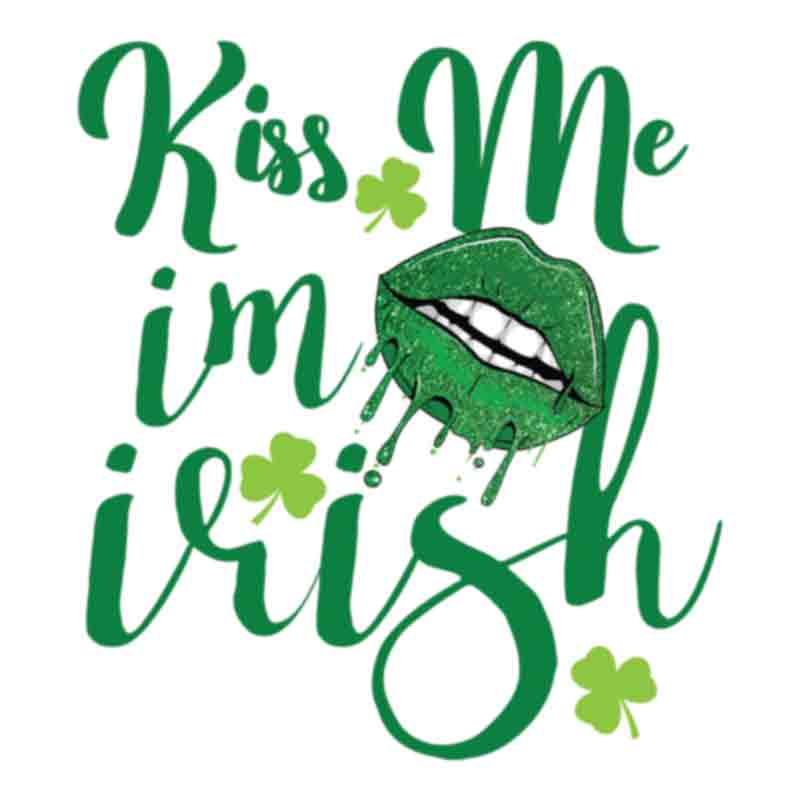 Lucky Kiss Me Im Irish Lips (DTF Transfer)