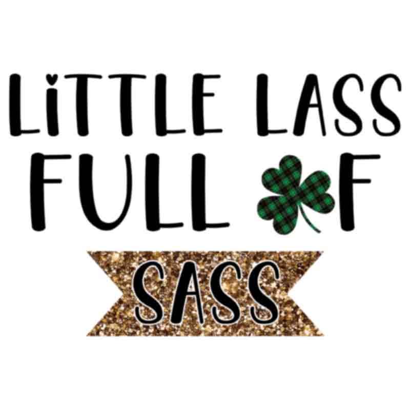 Lucky Little Lass Full Of Sass Glitter (DTF Transfer)